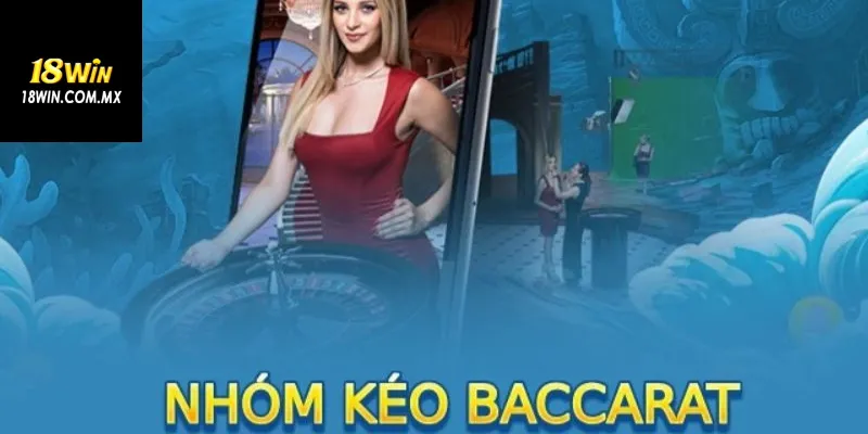 Nhóm kéo baccarat là gì?